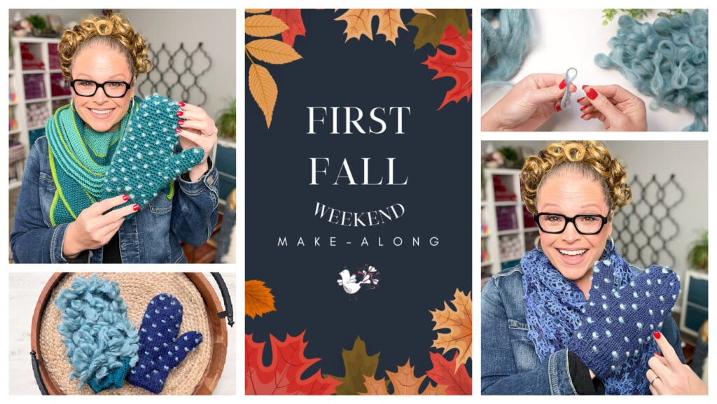 A collage for a "First Fall Weekend Make-Along" features a smiling woman holding knit scarves and mittens, autumn leaves, hands working with blue yarn, and a basket with blue knitted mittens, capturing the cozy spirit of the First Fall Weekend. -Marly Bird