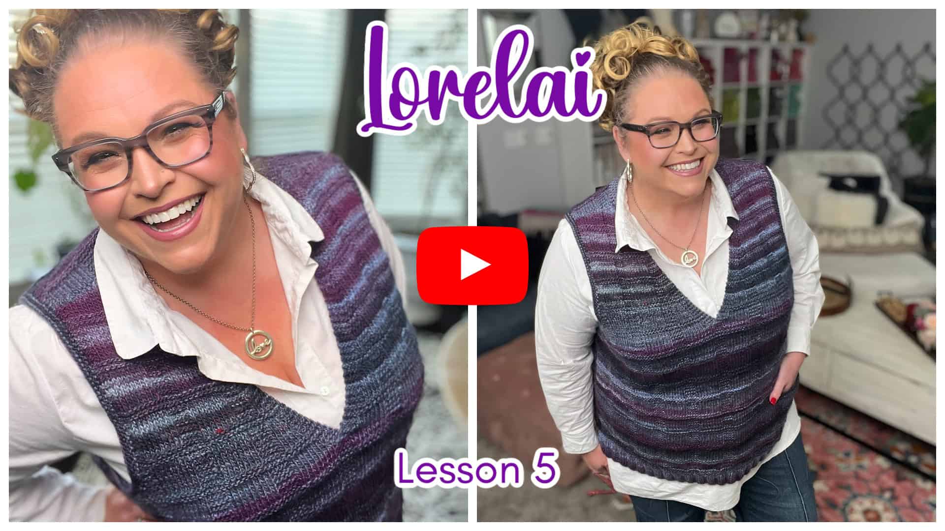 A smiling woman wearing glasses and a purple knit vest over a white shirt is featured in two photos. The text reads "Lorelai" and "Lesson 5: Shape the Shoulders," with a red play button at the center. The background shows an indoor living space. -Marly Bird