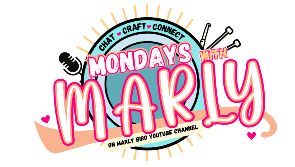 Bold text reading "Mondays with Marly" surrounded by icons like a microphone, knitting needles, and a radiant sunburst. Subtext reads "Chat, Craft, Connect on the Marly Bird YouTube channel." Tune in for the Mondays with Marly Knitting and Crochet Podcast. Hearts accent the design. -Marly Bird