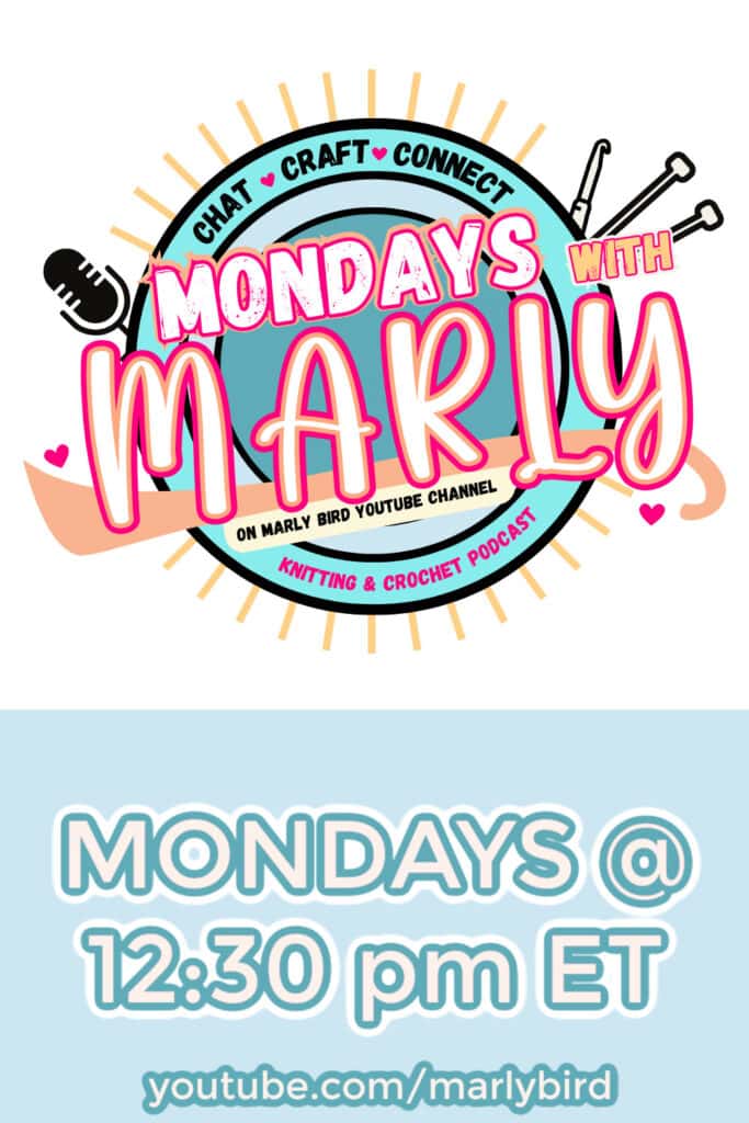 Logo for "Mondays with Marly," featuring knitting needles, a microphone, and text: "Chat, Craft, Connect." Perfect for craft enthusiasts. Below is scheduling info: "Mondays @ 12:30 pm ET" and the YouTube link "youtube.com/marlybird. -Marly Bird