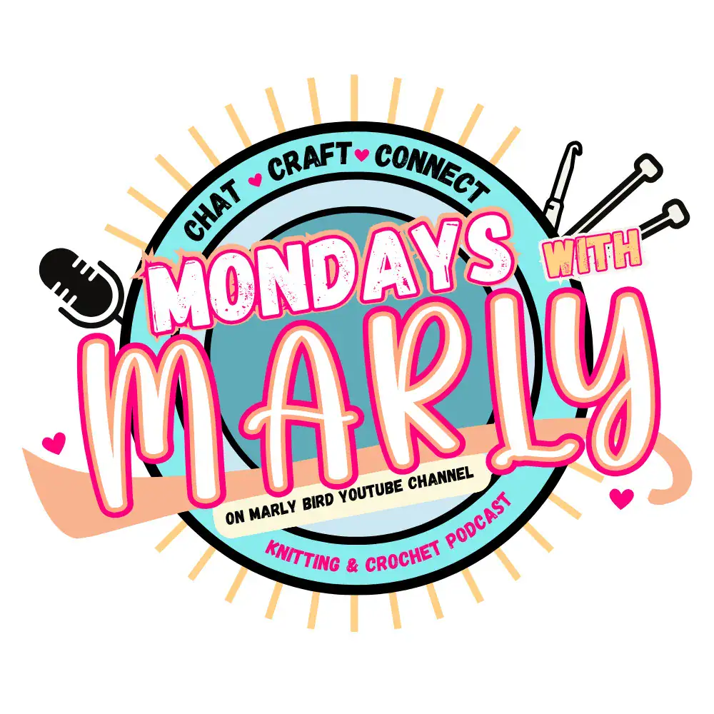 Logo for “Mondays with Marly,” a knitting and crochet podcast, featuring bright text, a microphone, knitting needles, hearts, and phrases “Chat-Craft-Connect” and “On Marly Bird YouTube Channel”—with a nod to Big Twist Yarn. -Marly Bird