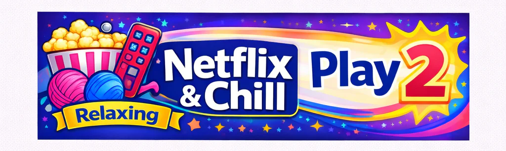 Banner with popcorn, skeins of yarn, and a remote on a starry background for the "Relaxing Netflix and Chill Play 2" project.