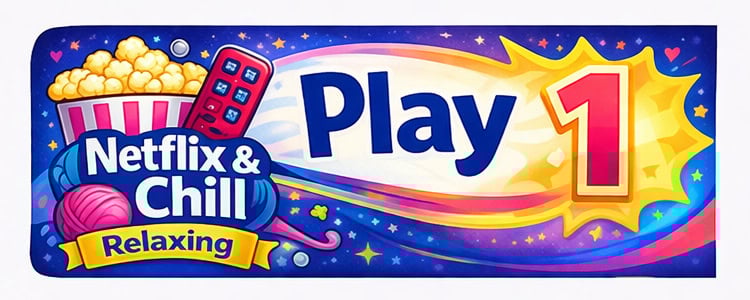 Illustration of popcorn, remote, and yarn with “Netflix and Chill Knitting” text on a starry background with “Play 1”.