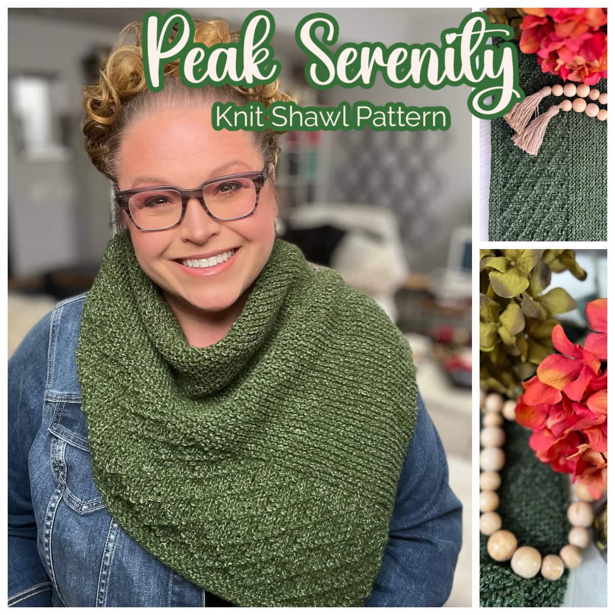 A smiling woman draped in a green knitted shawl stands indoors. Text reads "Peak Serenity Knit Shawl Pattern." Side images highlight the shawl's wooden beads and red flower details. The cozy home setting enhances the warm, inviting feel of this beautiful knit shawl creation. -Marly Bird