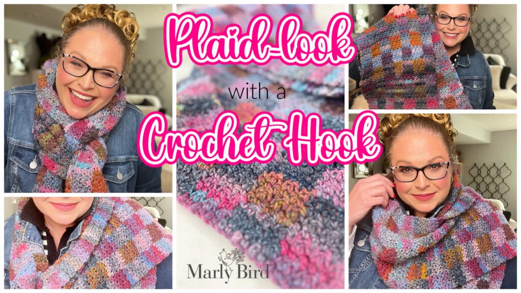 Collage of a person showcasing a colorful plaid-look crocheted scarf. The main image has the text "Plaid-look with a Crochet Hook". Smiling and wearing glasses, they pose with the scarf in various angles. Marly Bird logo is at the bottom center. Includes Free Pattern and Video Tutorial for DIY Plaid Crochet Scarf.
 -Marly Bird
