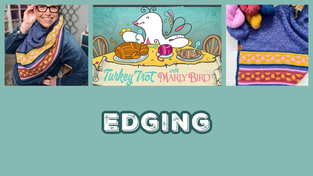 A woman wearing a colorful knitted shawl, a cartoon bird at a table with yarn and knitting supplies, and a close-up of the shawl’s textured edging with “EDGING” written below in bold white letters—perfect inspiration for your next Crochet Pattern. -Marly Bird