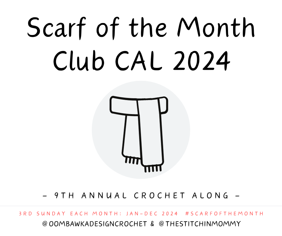 A promotional flyer for the "Scarf of the Month Club CAL 2024." The text mentions the 9th annual crochet along, featuring an easy crochet infinity scarf, taking place every 3rd Sunday from January to December 2024. An icon of a scarf is in the middle. Usernames @OombawkaDesignCrochet and @TheStitchinMommy are at -Marly Bird