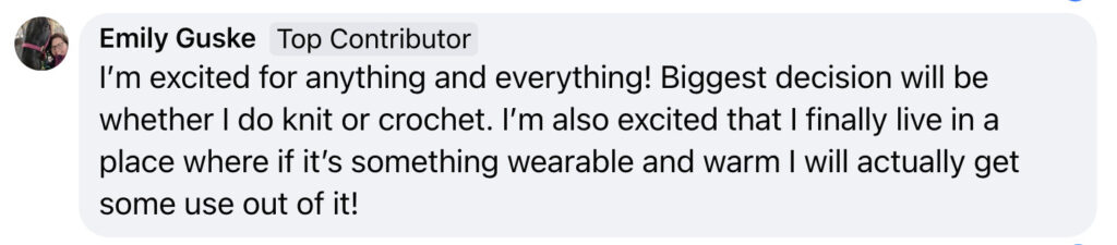 A Facebook comment from Emily Guske, marked as "Top Contributor," says she’s excited for the First Fall 2025 Knit and Crochet Make-Along, debating between knitting or crocheting, and happy to live where warm, wearable items will be useful. -Marly Bird