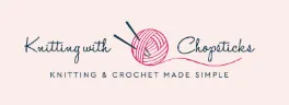 Logo with the text “Knitting with Chopsticks” in script font, featuring a pink ball of yarn and two knitting needles. Below, smaller text reads “Knitting & Crochet Made Simple.” Perfect for fans of 24 days of quickies. Light pink background. -Marly Bird