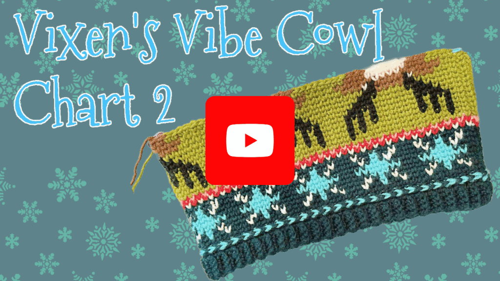 A knitted cowl with reindeer and snowflake patterns is featured on a teal snowflake background. Text reads “Vixen’s Vibe Crochet Cowl Chart 2.” A YouTube play button appears over this charming crochet pattern. -Marly Bird