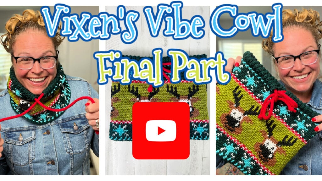 Smiling person wearing glasses holds up a colorful Vixen’s Vibe Crochet Cowl with reindeer designs. Text reads "Vixen's Vibe Cowl Final Part." A red YouTube play button appears over a close-up of the crochet cowl. -Marly Bird