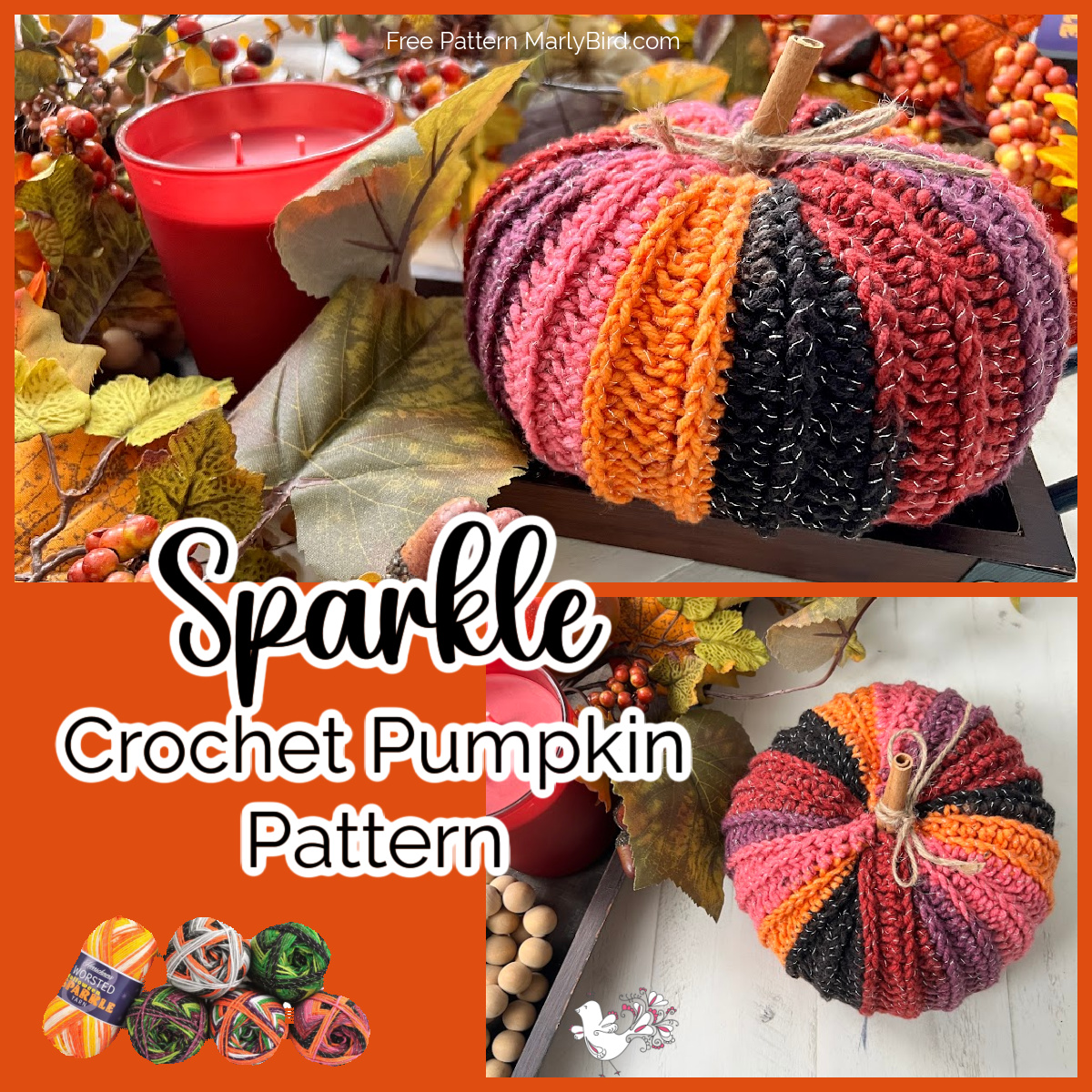 A collage featuring a colorful crochet pumpkin pattern. The upper image shows a crocheted pumpkin in vibrant autumn colors near a red candle and fall leaves. The bottom image highlights the crochet pumpkin pattern from a top view. Text reads "Sparkle Crochet Pumpkin Pattern.” -Marly Bird