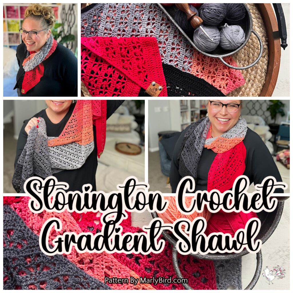 Collage showcasing a Stonington Crochet Gradient Shawl. Images feature the vibrant shawl in red, pink, and gray tones, styled on a mannequin and worn by a person. Basket with yarn balls included. Text reads, "Stonington Crochet Gradient Shawl. -Marly Bird