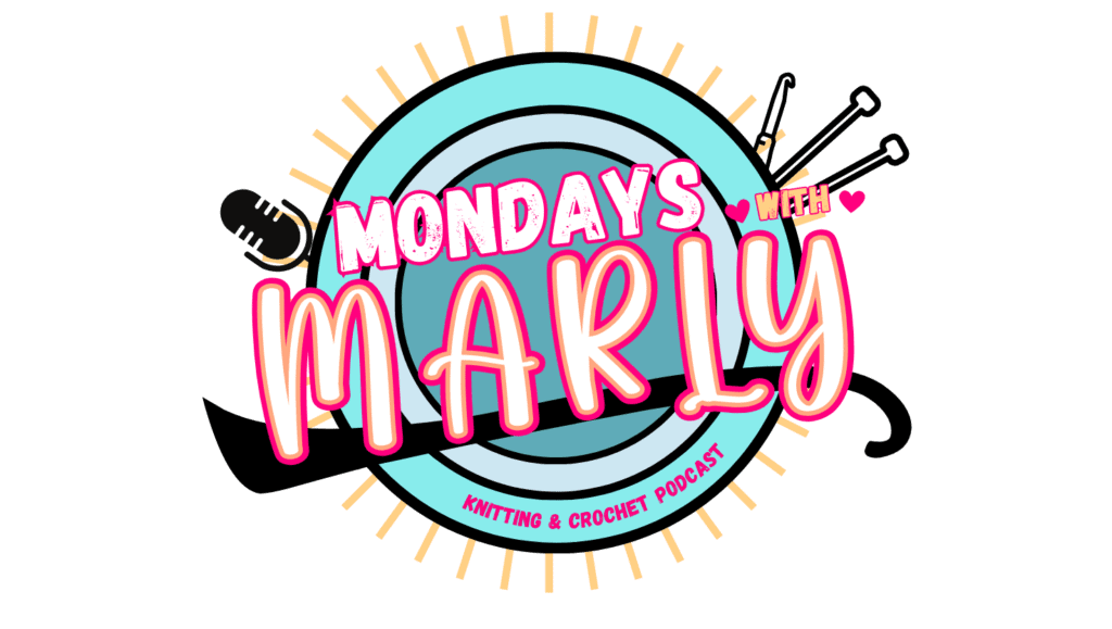 The "Mondays with Marly" Knitting and Crochet Podcast logo is an artistic blend of a blue yarn ball, knitting needles, a crochet hook, and a microphone, all accentuated with bright pink and white text. -Marly Bird