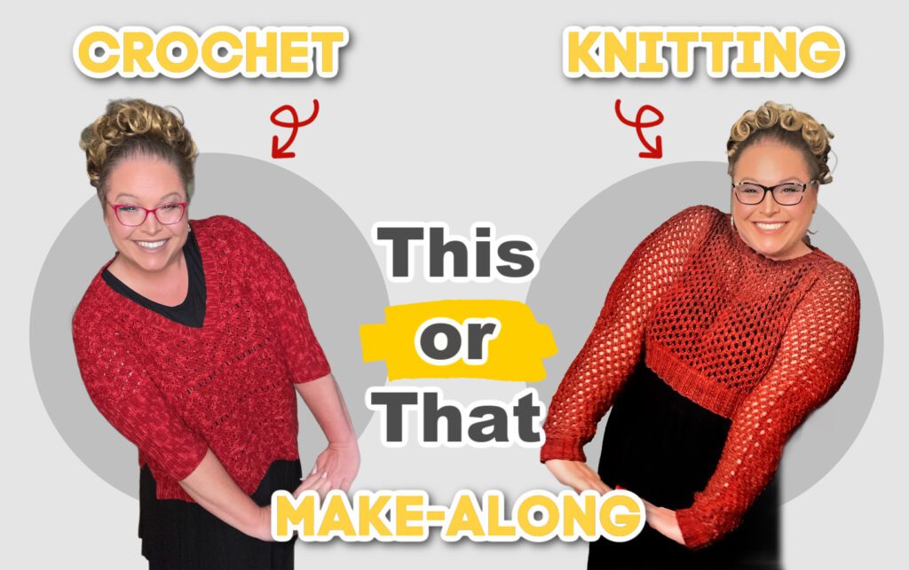 Two images of Marly Bird, wearing similar glasses and hairstyles, each model a different red top. The left top is crocheted and the right top is knitted. The background text reads "This or That Make-Along." The words are in yellow and white with grey arrows pointing to each woman. -Marly Bird