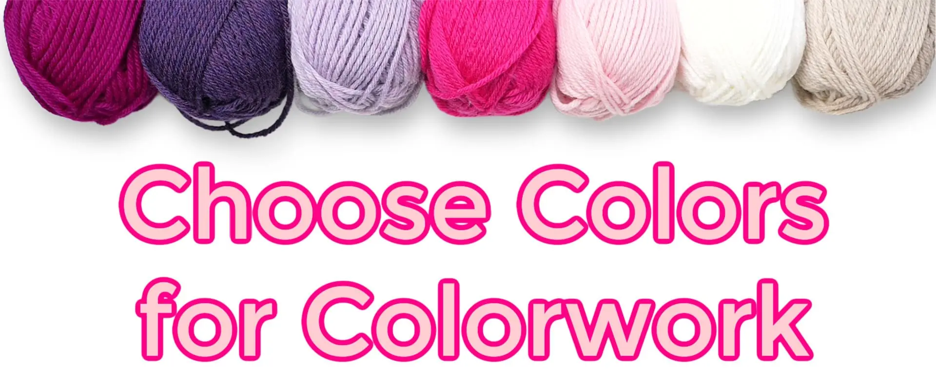 How to Choose Colors for Colorwork- Knitting and Crochet Patterns