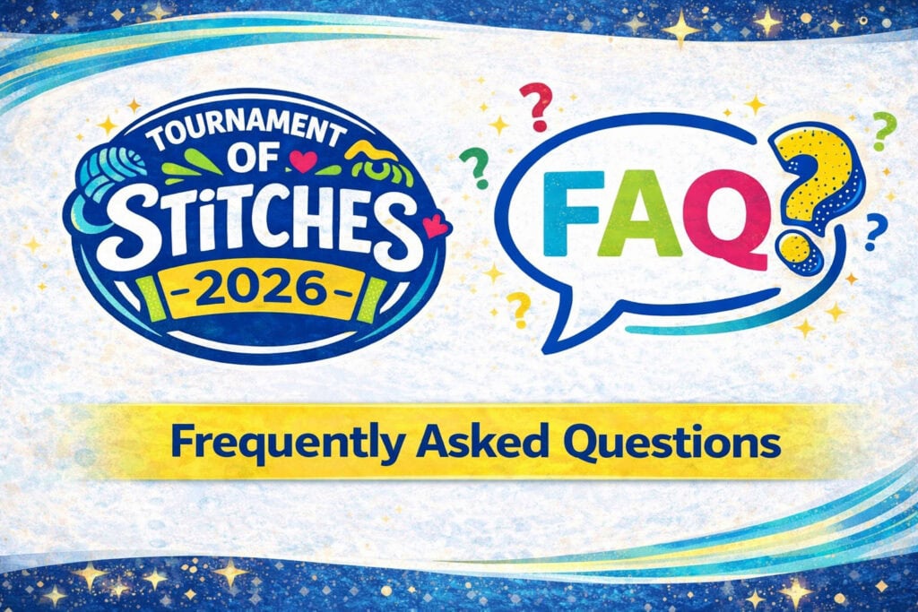 Tournament of Stitches 2026 logo, FAQ speech bubble, and yellow banner reading "Frequently Asked Questions" for the event.