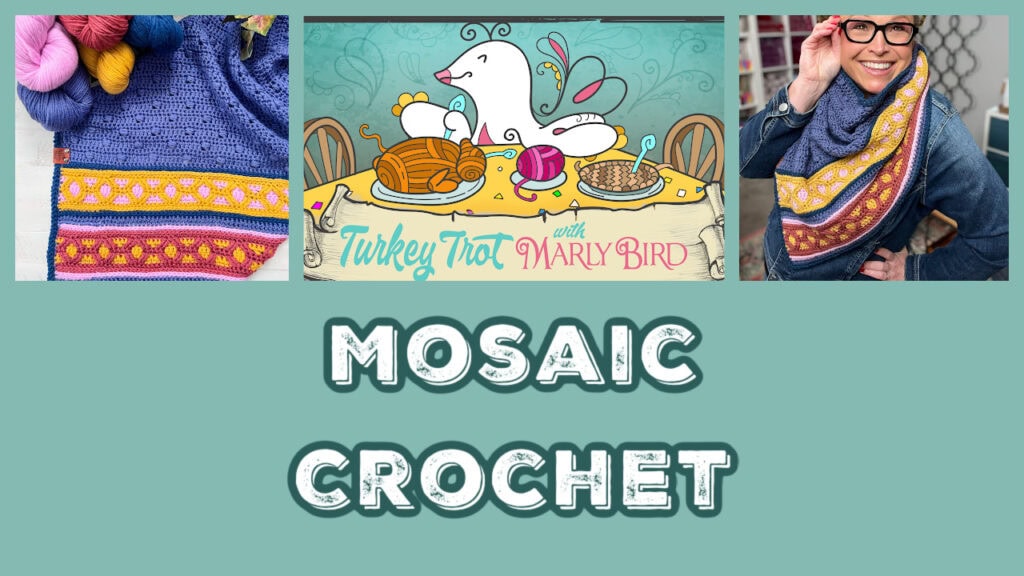 A collage featuring vibrant mosaic crochet work, balls of yarn, an illustrated turkey with yarn for Turkey Trot 2025, and a smiling person wearing the Ridgeway Crochet Cowl, with "MOSAIC CROCHET" at the bottom. -Marly Bird