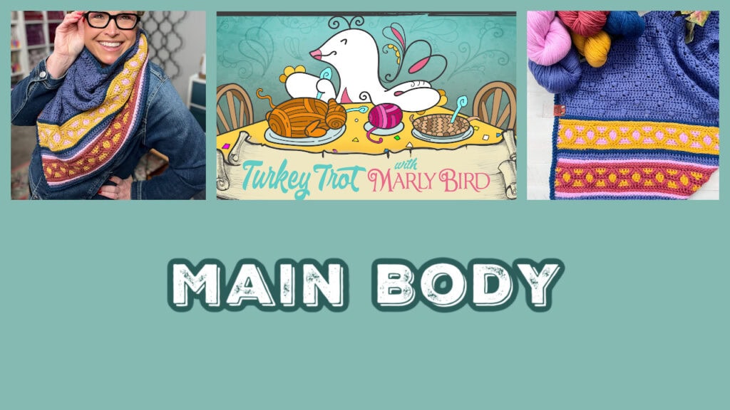 Collage featuring a woman in a colorful knitted shawl, a cartoon turkey with yarn and crochet supplies, a close-up of the Ridgeway Crochet Cowl, and bold “MAIN BODY” text on a teal background. Perfect for Turkey Trot 2025 inspiration!. -Marly Bird