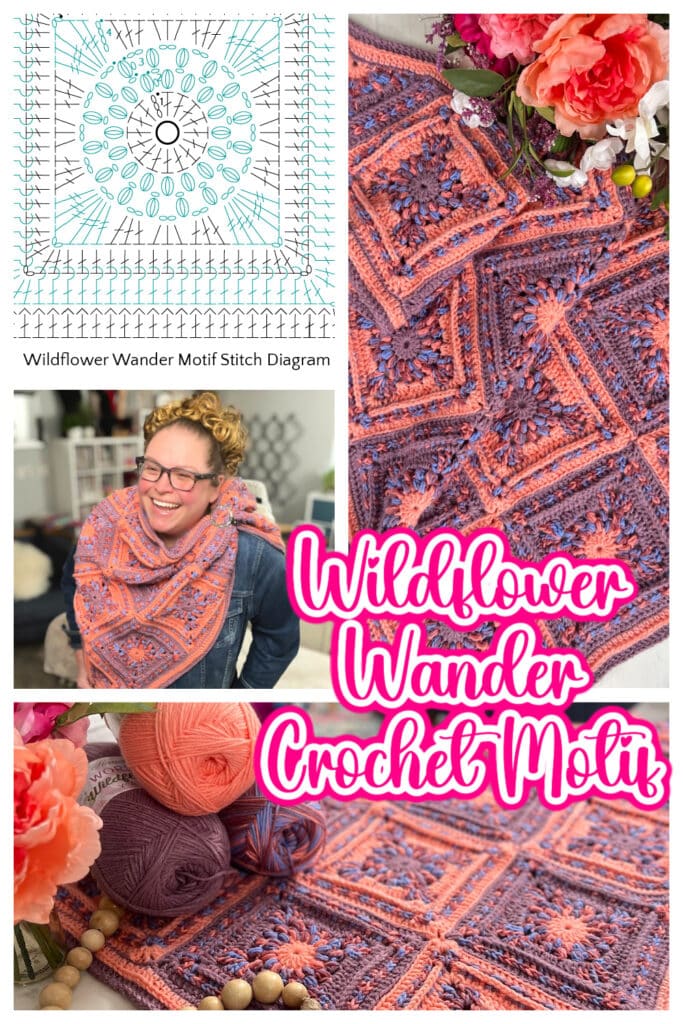 Collage showing a crochet diagram, a woman wearing a multicolored crochet shawl, balls of yarn, and close-ups of a crochet motif. Pink text reads "Wildflower Wander Crochet Motif." Bright flowers are in the background. -Marly Bird