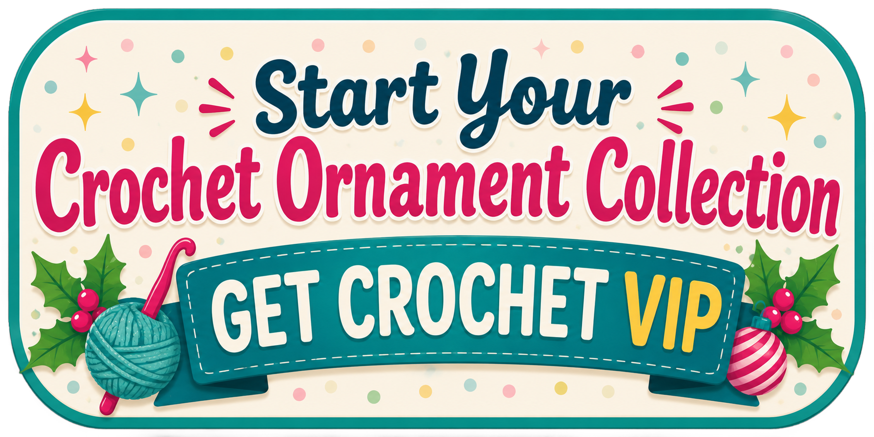 Get Crochet VIP - Start Your Crochet Ornament Collection for Sleigh the Holiday 2026